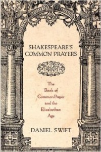Daniel Swift's book Shakespeare's Common Prayers